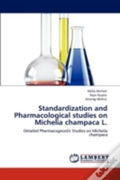 Standardization And Pharmacological Studies On Michelia Champaca L.