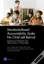 Standards-Based Accountability Under No Child Left Behind