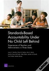 Standards-Based Accountability Under No Child Left Behind