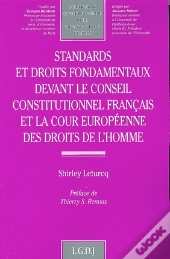 Standards Et Droits Fondamentaux Devant Le Conseil Constitutionnel Francais Et L - Vol125