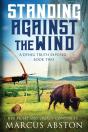 Standing Against The Wind (A Dying Truth Exposed, Book Two) - Preview