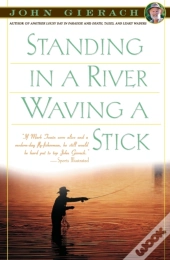 Standing In A River Waving A Stick