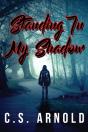 Standing In My Shadow - Preview