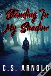 Standing In My Shadow