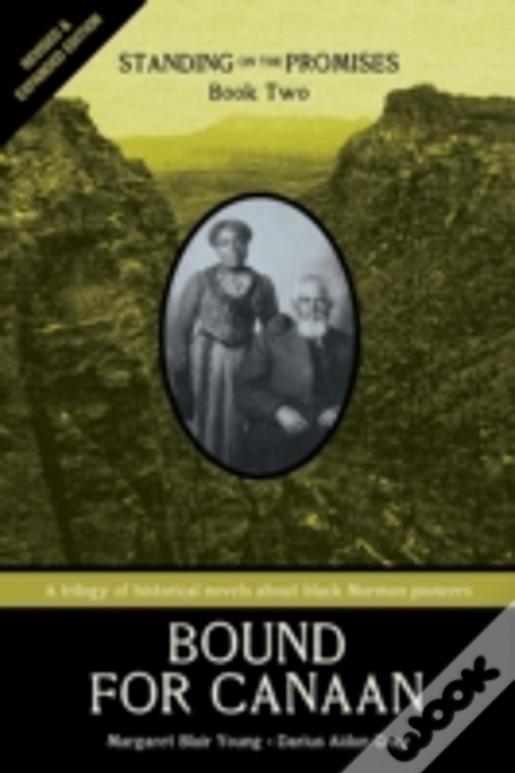 Standing On The Promises, Book Two: Bound For Canaan Revised & Expanded