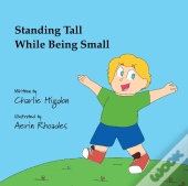 Standing Tall While Being Small