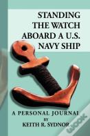 Standing The Watch Aboard A U.S. Navy Ship