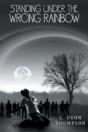 Standing Under The Wrong Rainbow - Preview