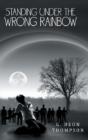 Standing Under The Wrong Rainbow - Preview