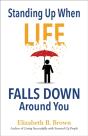 Standing Up When Life Falls Down Around You - Preview
