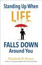 Standing Up When Life Falls Down Around You - Preview