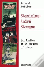 Stanislas-André Steeman : Aux Limites De La Fiction Policière