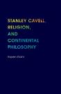 Stanley Cavell, Religion, And Continental Philosophy - Preview