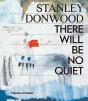 Stanley Donwood: There Will Be No Quiet - Preview