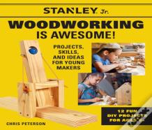 Stanley Jr. Woodworking Is Awesome