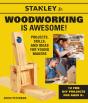Stanley Jr. Woodworking Is Awesome - Preview