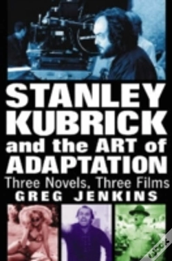 Capa do artigo Stanley Kubrick And The Art Of Adaptation