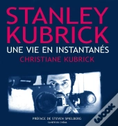 Stanley Kubrick, Une Vie En Instantanés