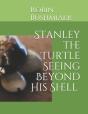 Stanley The Turtle Seeing Beyond His Shell - Preview