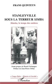 Stanleyville Sous La Terreur Simba ; Mateka, Le Temps Des Ombres