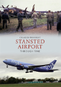 Stansted Airport Through Time - Preview