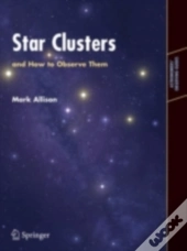 Star Clusters And How To Observe Them
