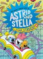 Star Struck! (The Cosmic Adventures Of Astrid And Stella Book #2 (A Hello!Lucky Book)) - Preview
