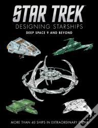 Star Trek Designing Starships: Deep Space Nine And Beyond