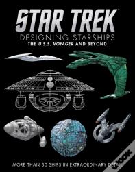 Star Trek Designing Starships Volume 2: Voyager And Beyond
