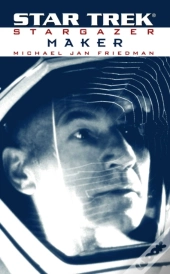 Star Trek: The Next Generation: Stargazer: Maker