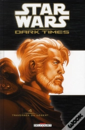 Star Wars Dark Times T.4 Traversee Du Desert