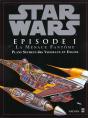 Star Wars Episode 1 ; La Menace Fantome ; Plans Secrets Des Vaisseaux Et Engins - Preview