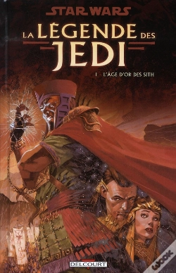 Capa do artigo Star Wars - La Légende Des Jedi T.1 ; L'Âge D'Or Des Sith
