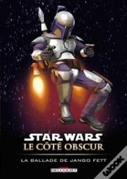Star Wars - Le Côté Obscur T.10 ; La Ballade De Jango Fett