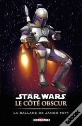 Star Wars - Le Côté Obscur T.10 ; La Ballade De Jango Fett