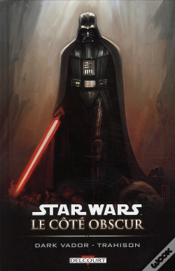 Capa do artigo Star Wars - Le Côté Obscur T.11 ; Dark Vador Trahison