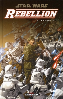 Capa do artigo Star Wars - Rebellion T.3 ; Du Mauvais Côté