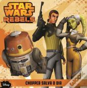 Star Wars Rebels - Chopper Salva o Dia