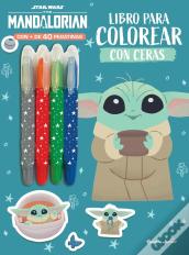 Star Wars. The Mandalorian. Libro Para Colorear Con Ceras