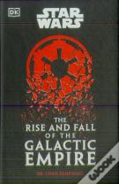 Star Wars The Rise And Fall Of The Galactic Empire