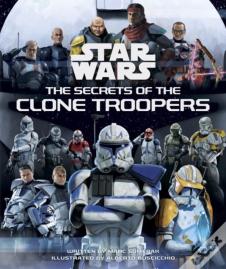 Star Wars: The Secrets Of The Clone Troopers