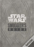 Star Wars - The Smuggler'S Guide