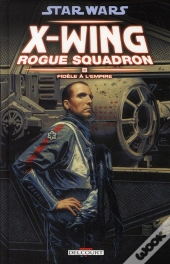 Star Wars X-Wing Rogue Squadron T08 Fidele...