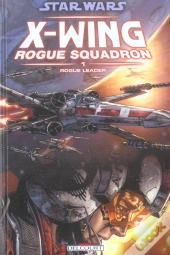 Star Wars - X-Wing Rogue Squadron T.1 ; Rogue Leader