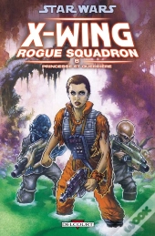 Star Wars - X-Wing Rogue Squadron T.6 ; Princesse Et Guerrière