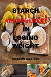 Starch Arrangement  In  Losing  Weight