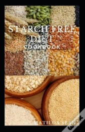 Starch Free Diet Cookbook