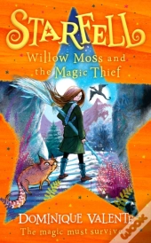 Starfell: Willow Moss And The Magic Thief