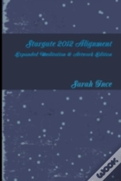 Stargate 2012 Alignment Art & Meditations Edition