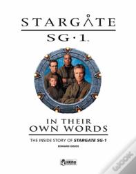 Stargate Sg-1: In Their Own Words Volume 1